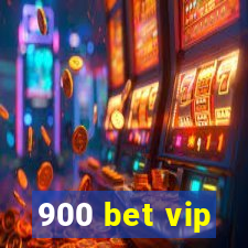 900 bet vip